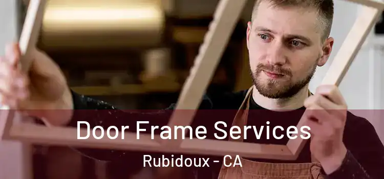 Door Frame Services Rubidoux - CA
