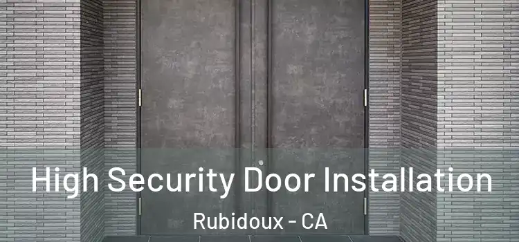 High Security Door Installation Rubidoux - CA